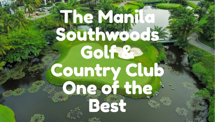 Manila Southwoods Golf & Country Club: One of the Best